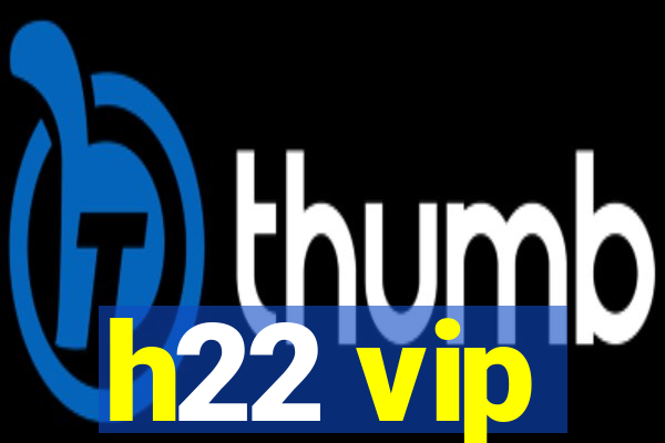 h22 vip